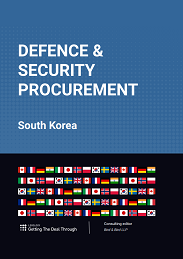 Lexology Getting The Deal Through: Defence & Security Procurement 2022 (South Korea)